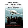 Fair Winds, Following Seas, and a Few Bolters: My Navy Years - Hardcover