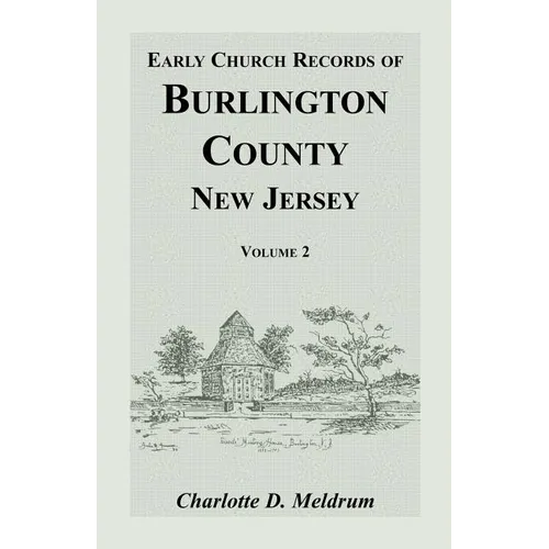Early Church Records of Burlington County, New Jersey. Volume 2 - Paperback