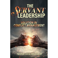 The Servant Leadership: Solution in Conflict Management - Paperback