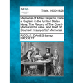 Memorial of Alfred Hopkins, Late a Captain in the United States Navy, the Record of the Court-Martial in His Case, and Brief of Counsel in Support of - Paperback