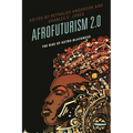 Afrofuturism 2.0: The Rise of Astro-Blackness - Paperback