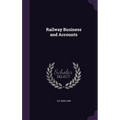 Railway Business and Accounts - Hardcover
