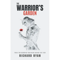 The Warrior's Garden: Tools for Guarding Your Mind Against Big Tech - Paperback