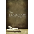 The Classroom: Encounter and Engagement - Paperback