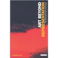 Art Beyond Representation: The Performative Power of the Image - Paperback