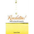 Revelation!: Reveal Your Destiny with Essential Oils - Paperback