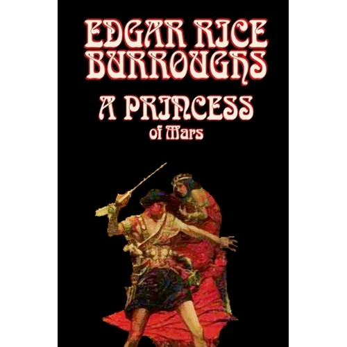 A Princess of Mars by Edgar Rice Burroughs, Science Fantasy - Hardcover
