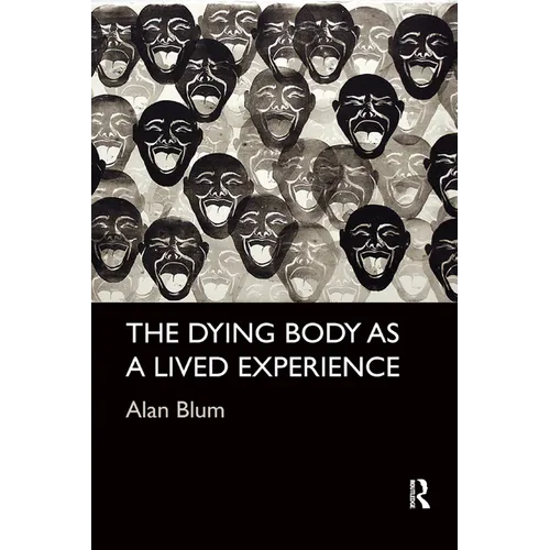 The Dying Body as a Lived Experience - Paperback
