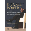Discreet Power: How the World Economic Forum Shapes Market Agendas - Paperback