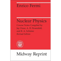 Nuclear Physics: A Course Given by Enrico Fermi at the University of Chicago - Paperback