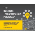 The Business Transformation Playbook: How to Implement your Organization's Target Operating Model (TOM) and Achieve a Zero percent Fail Rate Using the - Paperback