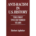 Anti-Racism in U.S. History: The First Two Hundred Years - Paperback