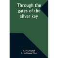 Through the gates of the silver key - Paperback