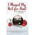 I Played My Best for Him! - Hardcover