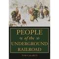 People of the Underground Railroad: A Biographical Dictionary - Hardcover
