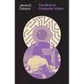 The Birth of Computer Vision - Paperback