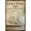 Half Pass Six: The Arcturus Expedition, 1925 - Paperback