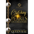 Clutching My Pearls For A Millionaire: An African American Romance - Paperback