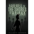Farewell to the Shores of Havana - Paperback