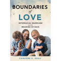 Boundaries of Love: Interracial Marriage and the Meaning of Race - Paperback