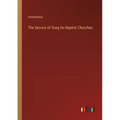 The Service of Song for Baptist Churches - Paperback