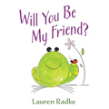 Will You Be My Friend? - Hardcover