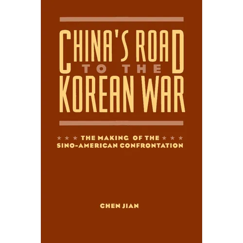 China's Road to the Korean War: The Making of the Sino-American Confrontation - Paperback
