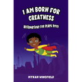 I Am Born for Greatness: Affirmations for Black Boys - Paperback