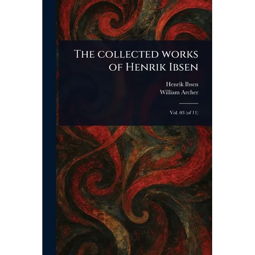 The Collected Works of Henrik Ibsen - Paperback