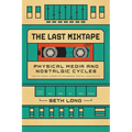 The Last Mixtape: Physical Media and Nostalgic Cycles - Paperback