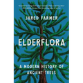 Elderflora: A Modern History of Ancient Trees - Paperback