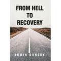 From Hell to Recovery - Paperback