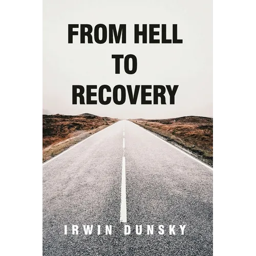 From Hell to Recovery - Paperback