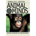 Animal Minds: Beyond Cognition to Consciousness - Hardcover