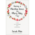 Having a Martha Home the Mary Way: 31 Days to a Clean House and a Satisfied Soul - Paperback