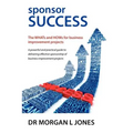 Sponsor Success - The Whats and Hows for Business Improvement Projects - Paperback
