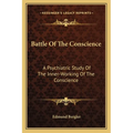 Battle Of The Conscience: A Psychiatric Study Of The Inner-Working Of The Conscience - Paperback