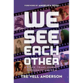 We See Each Other: A Black, Trans Journey Through TV and Film - Hardcover