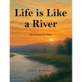 Life Is Like A River (Illustrated for Men) - Hardcover