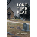 Long Time Dead: My Investigation into the Unsolved Murder of Ralph Wilson Snair - Paperback