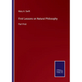 First Lessons on Natural Philosophy: Part First - Paperback