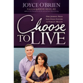 Choose to Live!: Our Journey from Late Stage Cancers to Vibrant Health - Paperback