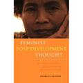 Feminist Post-Development Thought: Rethinking Modernity, Post-Colonialism and Representation - Paperback