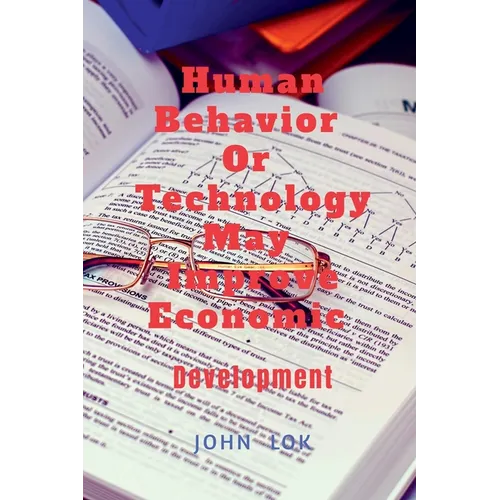 Human Behavior Or Technology May Improve Economic - Paperback