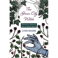 The Green City Witch: Weaving a Magical Life in Urban Spaces - Paperback