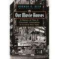 Our Movie Houses: A History of Film & Cinematic Innovation in Central New York - Hardcover