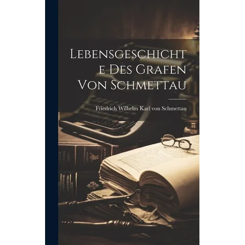 Lebensgeschichte Des Grafen Von Schmettau - Hardcover
