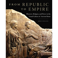 From Republic to Empire: Rhetoric, Religion, and Power in the Visual Culture of Ancient Rome Volume 48 - Hardcover