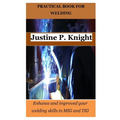 Practical Book for Welding: Enhance and improved your welding skills in MIG and TIG - Paperback
