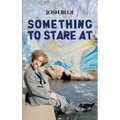 Something To Stare At - Hardcover